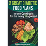 2 Great Diabetic Food Plans in one Сookbook for the newly diagnosed: The Plant and not the Vegetable-Based Diet, Over 100 Delicious and Easy Rec