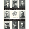 UNIVERSITY OF EDINBURGH ROLL OF HONOUR 1914-1919 Volume One