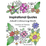 Inspirational Quotes Adult Colouring Book: Creative Art Therapy For Adults: (Colouring Books For Grownups)