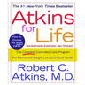 Atkins for Life: The Complete Controlled Carb Program for Permanent Weight Loss and Good Health