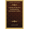 A Study Of The Five Zarathushtrian, Zoroastrian, Gathas