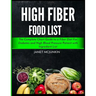 High Fiber Food List: The Complete Chart Guide to a Fiber Diet For Diabetes and High Blood Pressure Patient with Ingredient List