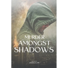 Murder Amongst Shadows