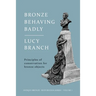 Bronze Behaving Badly: Principles of Bronze Conservation