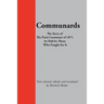 Communards: The Story of the Paris Commune of 1871 As Told by Those Who Fought for It
