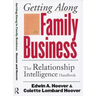 Getting Along in Family Business: The Relationship Intelligence Handbook
