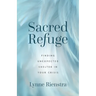 Sacred Refuge: Finding Unexpected Shelter in Your Crisis