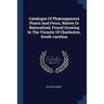 Catalogue Of Phænogamous Plants And Ferns, Native Or Naturalized, Found Growing In The Vicinity Of Charleston, South-carolina