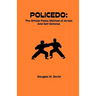 Policedo: The Official Police Method of Arrest and Self-Defense
