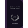Exercises in Practical Physiology, Volume 3