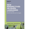 New Perspectives on Mixed Languages: From Core to Fringe