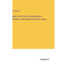 Report of the Third Annual Meeting of Members of the National Education League