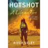 Hotshot: A Life on Fire