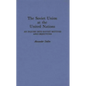The Soviet Union at the United Nations: An Inquiry Into Soviet Motives and Objectives