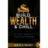 Build Wealth and Chill: A Teen's Guide to Financial Freedom