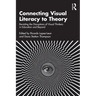Connecting Visual Literacy to Theory: Revisiting the Disruptions of Visual Thinkers in Education and Beyond