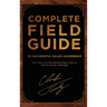 Complete Field Guide to Successful Sales Leadership: Your Path to Understanding How to Win at Results-Based Leadership