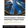 Oracle Hyperion Interactive Reporting 11 Expert Guide