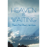 Heaven Is Waiting: There's No Place Like Home