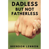 Dadless, but Not Fatherless