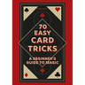 70 Easy Card Tricks: A Beginner's Guide to Magic