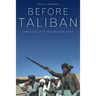 Before Taliban: Genealogies of the Afghan Jihad