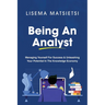 Being An Analyst: Managing Yourself For Success & Unleashing Your Potential In The Knowledge Economy