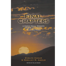 Final Chapters: A Hospice Social Worker's Stories Of Courage, Heart And Power