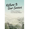 Return to Our Senses: A Path to Stability in an Unstable World