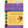 Colored Gemstones 3/E: The Antoinette Matlin's Buying Guide