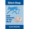 Ghost Dogs and Animals of the West