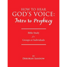 How to Hear God's Voice: Intro to Prophecy