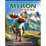 Myron The Moose: Adventure Begins