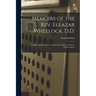 Memoirs of the Rev. Eleazar Wheelock, D.D.: Founder and President of Dartmouth College and Moor's Charity School