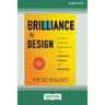 Brilliance by Design: Creating Learning Experiences That Connect, Inspire, and Engage (16pt Large Print Edition)