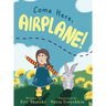 Come Here, Airplane!