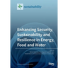 Enhancing Security, Sustainability and Resilience in Energy, Food and Water