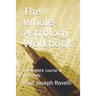 The Whole Astrology Workbook: A Complete Course in Astrology