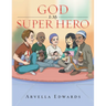 God Is My Super Hero