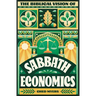 The Biblical Vision of Sabbath Economics