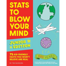 STATS to Blow Your Mind, Junior Edition: 75 Kid-Friendly Facts You Won't Believe Are Real