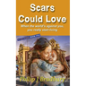 Scars Could Love