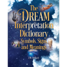 The Dream Interpretation Dictionary: Symbols, Signs, and Meanings