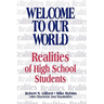 Welcome to Our World: Realities of High School Students
