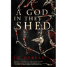 A God in the Shed