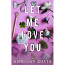 Let Me Love You (All of Me Book 2)