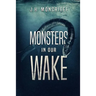 Monsters In Our Wake