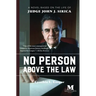 No Person Above the Law: A Novel Based on the Life of Judge John J. Sirica