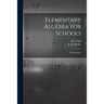 Elementary Algebra for Schools [microform]: With Answers