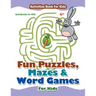 Fun Puzzles, Mazes & Word Games For Kids - Activities Book For Kids